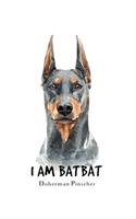 I Am Batbat Doberman Pincher