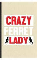Crazy Ferret Lady
