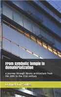 From Symbolic Temple to Dematerialization: A Journey Through Library Architecture from the 20th to the 21st Century