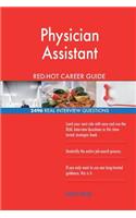 Physician Assistant RED-HOT Career Guide; 2496 REAL Interview Questions