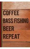 Coffee Bass Fishing Beer Repeat: Fishermans Gift Idea, Fish Diary, Study Notebook, Lined Journal, Special Writing Workbook
