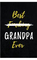 Best F*cking Grandpa Ever: Blank Lined Journal (6"x9") Journal for stories, Memories and Keepsakes, Funny and Gag Gifts for Grandparents and Grandchildren