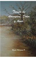 Tiempo de Amargura, Dolor y Amor