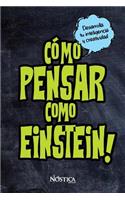 C�mo Pensar Como Einstein