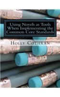 Using Novels as Tools When Implementing the Common Core Standards: Fifth Grade