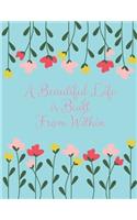 A Beautiful Life Is Built from Within
