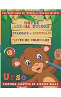 Monde Animal Coloré Français - Portugais Livre de Coloriage. l'Apprentissage Du Portugais Pour Les Enfants. Peinture Créative Et Apprentissage