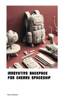 Innovative Backpack for Cherry Spaceship