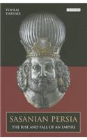 Sasanian Persia: The Rise and Fall of an Empire