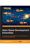 Haxe Game Development Essentials: (English)