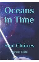 Oceans in Time: Soul Choices