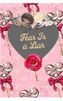 Fear Is a Liar: Bible Verse Gift: This Is a Blank, Lined Journal That Makes a Perfect Faith Based Valentine's Day Gift for Men or Women. It's 6x9 with 120 Pages, a 