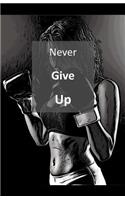 Never Give Up: 90 Days Weight Loss Planner. Set Your Goals and Track Your Progress. Includes Daily Planner with Meal and Exercise Sections, Exercise Tracker, Calor
