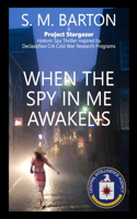 When the Spy in Me Awakens: (A Project Stargazer Thriller)