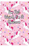 I'm Not Weird I'm a Unicorn