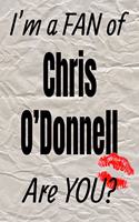 I'm a Fan of Chris O'Donnell Are You? Creative Writing Lined Journal