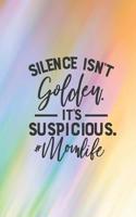 Silence Isn't Golden It's Suspicious #momlife