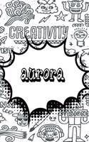 Aurora: Personalized Doodle Handwriting Practice Paper for Kids Notebook with Dotted Lined Sheets for K-3 Students Featuring 120 Lined Pages 6x9