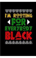 I'm Rooting for Everybody Black