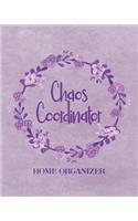 Chaos Coordinator - Home Organizer: Floral Wreath Themed Journal Workbook Schedule Planner for Busy Mom's Includes Everything Need to Organize Your Daily Routine 150 Pages 8 X 10 Flora