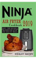 Ninja Air Fryer Cookbook 2019: Easy, Time-Saving & Delicious Air Fryer Recipes for Quick and Healthy Meals