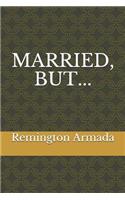 Married, But...