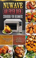 Nuwave Air Fryer Oven Cookbook for Beginners