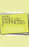 Mastering Rapid Weight Loss Hypnosis