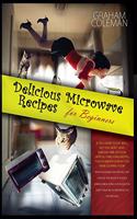 Delicious Microwave Recipes for Beginners