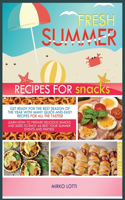 Fresh Summer Recipes for Snacks