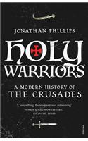 Holy Warriors: A Modern History of the Crusades(English)