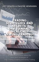 Trading Strategies and Secrets - Day Trading Scalping Swing Trading