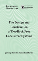 Design and Construction of Deadlock-Free Concurrent Systems