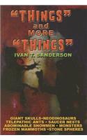 Things and More Things: Myths, Mysteries and Marvels!