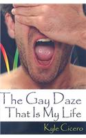 The Gay Daze That Is My Life