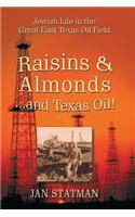 Raisins & Almonds . . . and Texas Oil! Jewish Life in the Great East Texas Oil Field