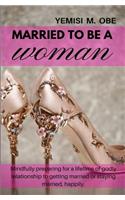 Married To Be A Woman