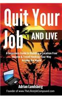 Quit Your Job and Live