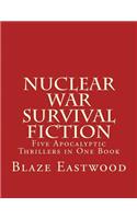 Nuclear War Survival Fiction: Five Apocalyptic Thrillers in One Book