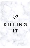 Killing It: 2018 Planner, Monthly, Weekly, Daily, January 2018 - December 2018
