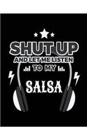 Shut Up And Let Me Listen To My Salsa