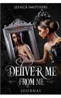 Deliver Me from Me Journal