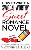 How to Write a Swoon-Worthy Sweet Romance Novel