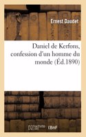 Daniel de Kerfons, Confession d'Un Homme Du Monde