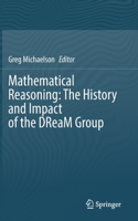 Mathematical Reasoning: The History and Impact of the Dream Group