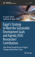 Egypt’s Strategy to Meet the Sustainable Development Goals and Agenda 2030: Researchers' Contributions