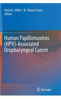 Human Papillomavirus (Hpv)-Associated Oropharyngeal Cancer