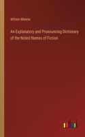 Explanatory and Pronouncing Dictionary of the Noted Names of Fiction