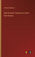 Rede des Kaiser Theodosius an Seinen Sohn Honarius