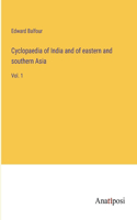 Cyclopaedia of India and of eastern and southern Asia
